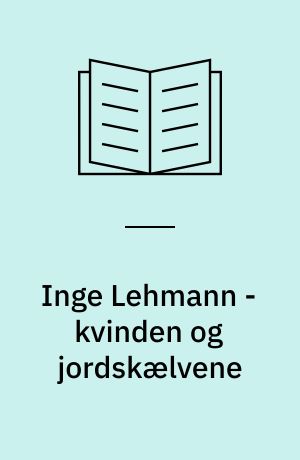 Inge Lehmann - kvinden og jordskælvene