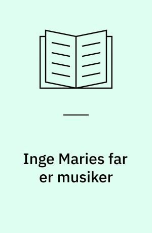 Inge Maries far er musiker