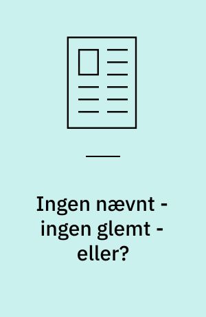 Ingen nævnt - ingen glemt - eller?
