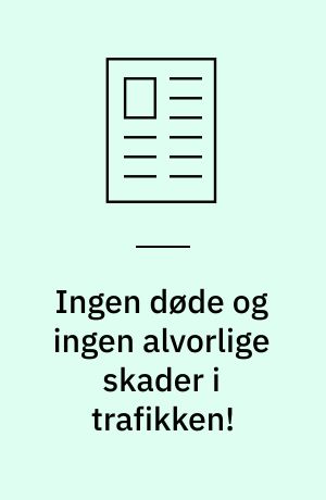 Ingen døde og ingen alvorlige skader i trafikken!