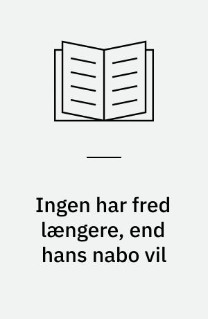 Ingen har fred længere, end hans nabo vil : EU's nye naboer mod øst