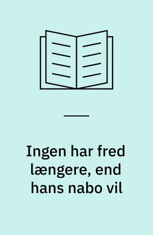 Ingen har fred længere, end hans nabo vil : EU's nye naboer mod øst