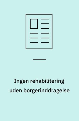 Ingen rehabilitering uden borgerinddragelse
