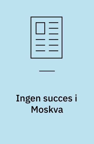Ingen succes i Moskva