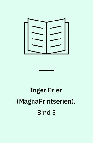 Inger Prier. Bind 3 (Stor skrift)