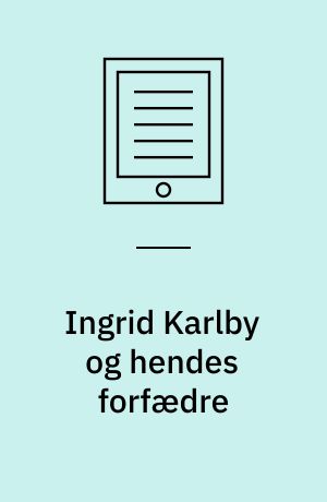 Ingrid Karlby og hendes forfædre