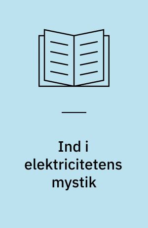 Ind i elektricitetens mystik