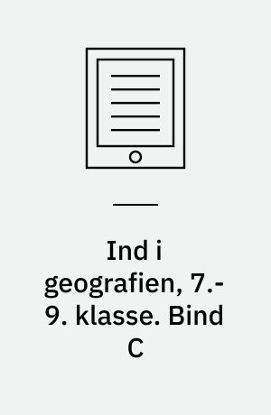 Ind i geografien, 7.-9. klasse : grundbog. Bind C