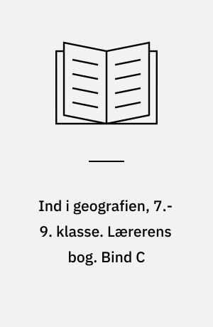 Ind i geografien, 7.-9. klasse : grundbog. Lærerens bog. Bind C