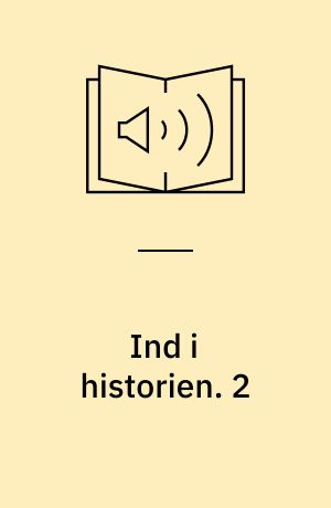 Ind i historien : Danmark og verden. 2