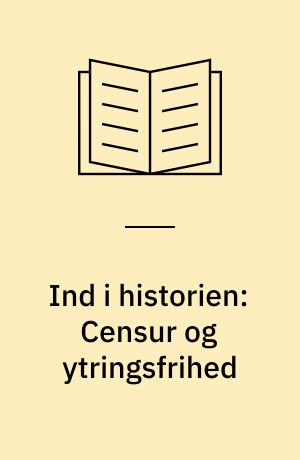 Ind i historien: Censur og ytringsfrihed