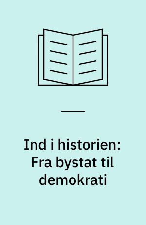 Ind i historien: Fra bystat til demokrati