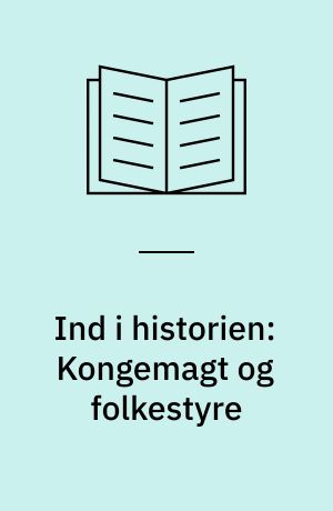 Ind i historien: Kongemagt og folkestyre : Glücksborgerne på Danmarks trone