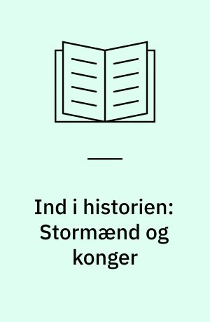 Ind i historien: Stormænd og konger : temastof 4.-7. klasse