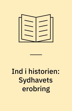 Ind i historien: Sydhavets erobring