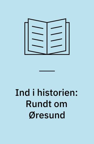 Ind i historien: Rundt om Øresund