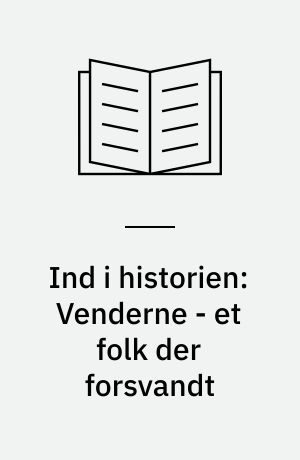 Ind i historien: Venderne - et folk der forsvandt