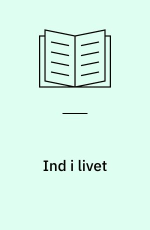 Ind i livet : om at komme til verden