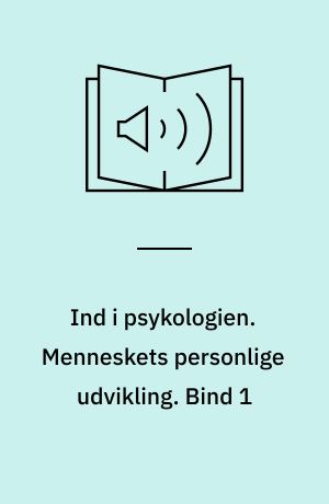 Ind i psykologien. Menneskets personlige udvikling. Bind 1