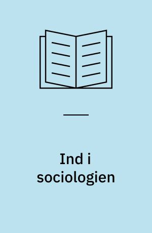 Ind i sociologien : en grundbog