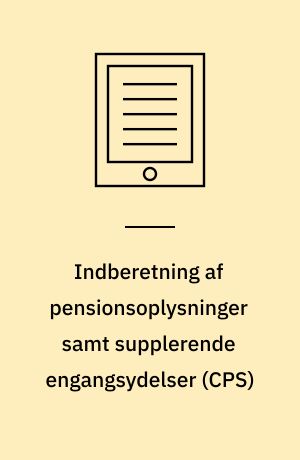 Indberetning af pensionsoplysninger samt supplerende engangsydelser (CPS)