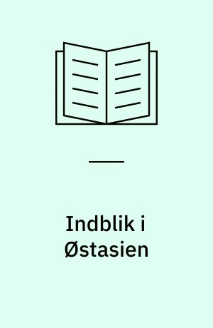 Indblik i Østasien : essays om Kina og Japan i 1980'erne