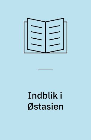 Indblik i Østasien : essays om Kina og Japan i 1980'erne