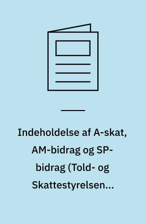 Indeholdelse af A-skat, AM-bidrag og SP-bidrag : juridisk vejledning (Told- og Skattestyrelsen). Årgang 2001