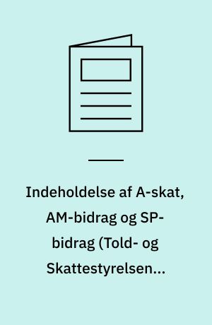Indeholdelse af A-skat, AM-bidrag og SP-bidrag : juridisk vejledning (Told- og Skattestyrelsen). Årgang 2002