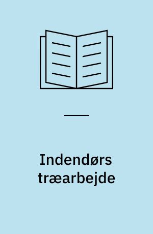 Indendørs træarbejde