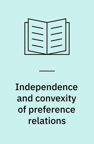Independence and convexity of preference relations