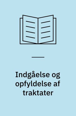 Indgåelse og opfyldelse af traktater