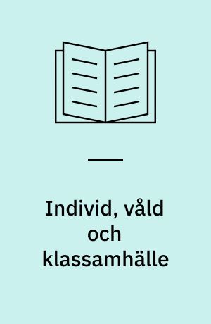 Individ, våld och klassamhälle : en studie i Harry Kullmans ungdomsböcker