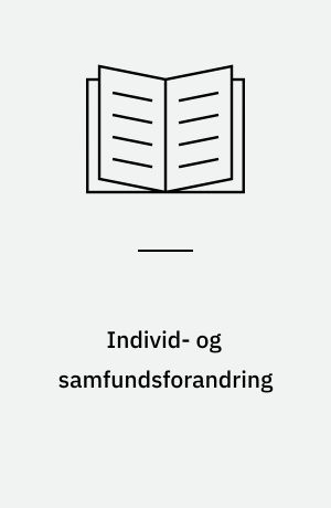 Individ- og samfundsforandring : en præsentation af Lucien Sèves bog "Marxisme og personlighedsteori"
