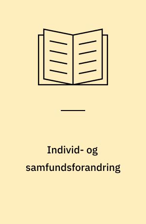 Individ- og samfundsforandring : en præsentation af Lucien Sèves bog "Marxisme og personlighedsteori"