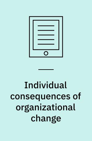 Individual consequences of organizational change : impact of M&As and external CEO-top management team replacement on employee turnover, stress and entrepreneurship : dissertation submitted 2019