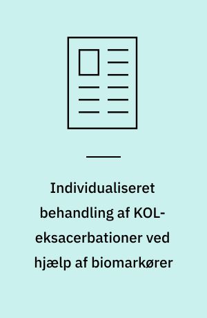 Individualiseret behandling af KOL-eksacerbationer ved hjælp af biomarkører