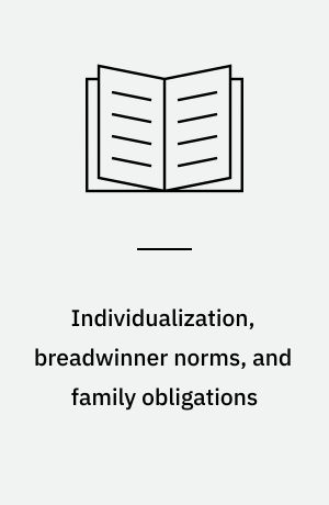 Individualization, breadwinner norms, and family obligations : gender sensitive concepts in comparative welfare