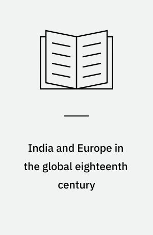 India and Europe in the global eighteenth century