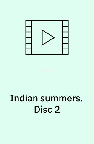 Indian summers. Disc 2