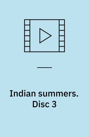 Indian summers. Disc 3 (Stor skrift)