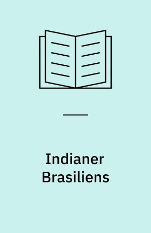 Indianer Brasiliens : Opfer des Fortschritts