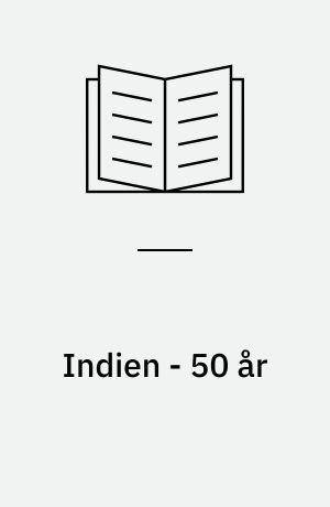 Indien - 50 år : fremskridt og fattigdom