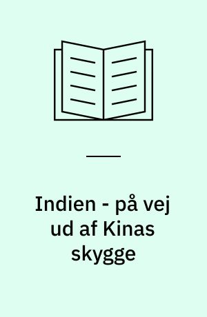 Indien - på vej ud af Kinas skygge : et af verdens mest interessante investeringsmål