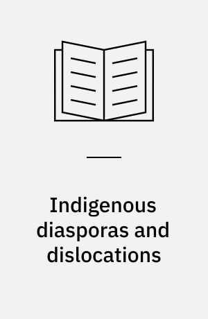 Indigenous diasporas and dislocations