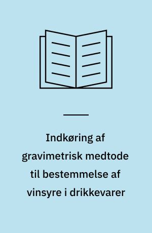 Indkøring af gravimetrisk medtode til bestemmelse af vinsyre i drikkevarer