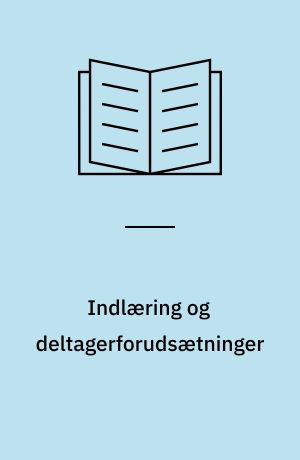 Indlæring og deltagerforudsætninger : et bidrag til differentiel pædagogisk psykologi
