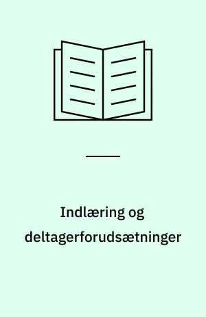Indlæring og deltagerforudsætninger : et bidrag til differentiel pædagogisk psykologi