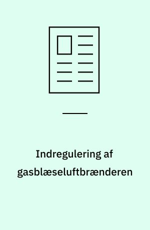 Indregulering af gasblæseluftbrænderen