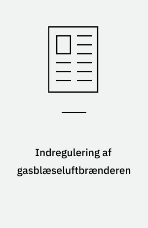 Indregulering af gasblæseluftbrænderen